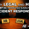 Why Legal and HR Must Be Involved Early in Incident Response