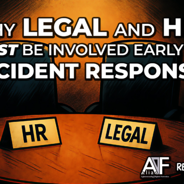 Why legal and HR must be involved early in incident response