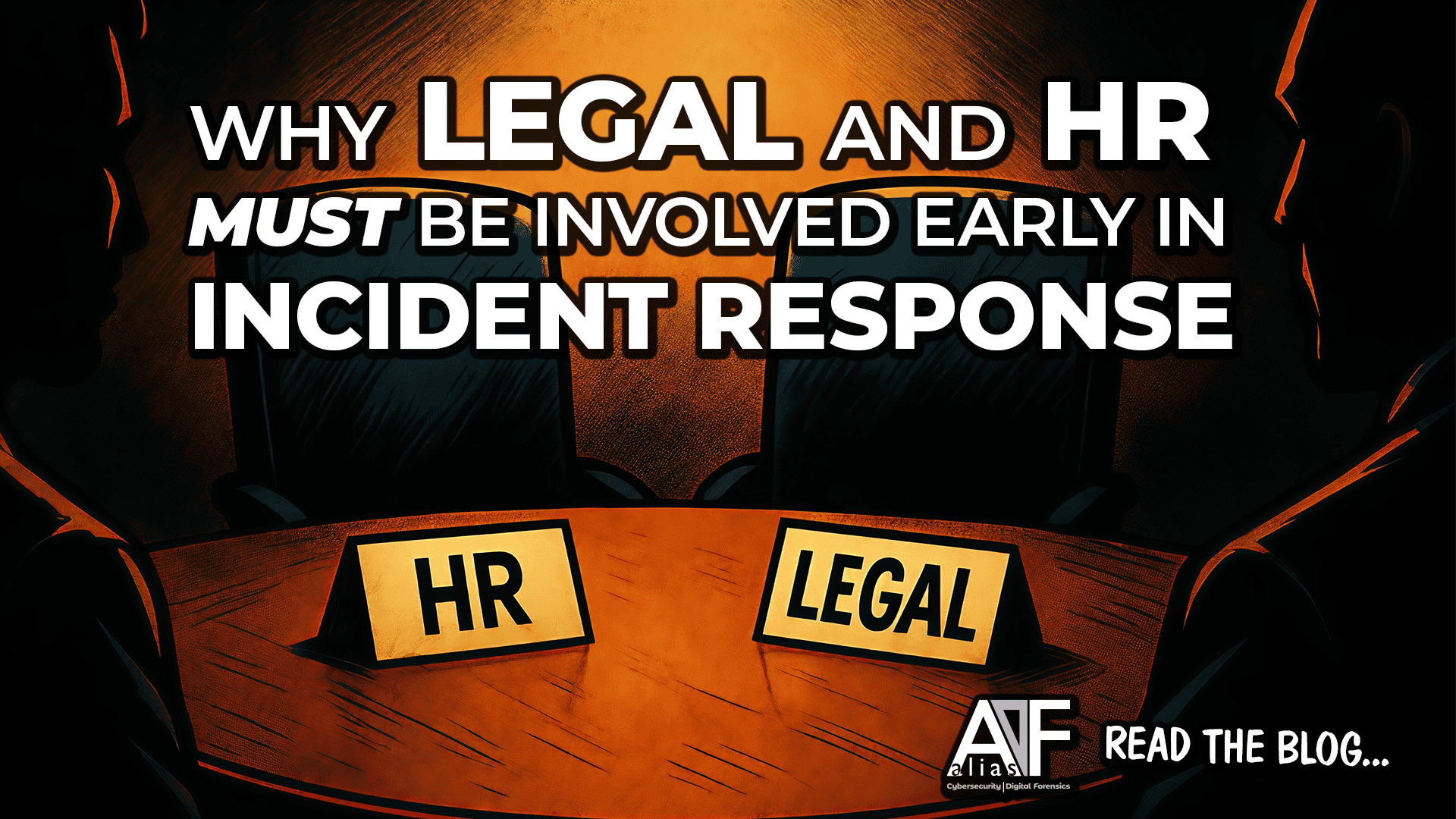 Why legal and HR must be involved early in incident response