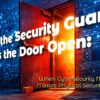 When the Security Guard Leaves the Door Open: What Physical Security Teaches Us About Cybersecurity Duty of Care