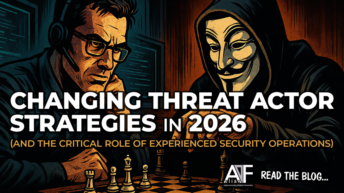 Changing Threat Actor Strategies in 2026 and the Critical Role of Experienced Security Operations